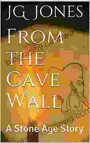 From The Cave Wall: A Stone Age Story (The Source Stories 1)