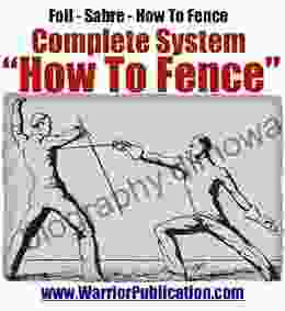 Complete System Of Fencing Foil Sabre How To Fence