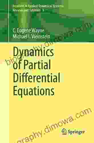 Dynamics Of Partial Differential Equations (Frontiers In Applied Dynamical Systems: Reviews And Tutorials 3)