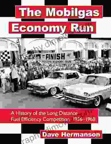 The Mobilgas Economy Run: A History Of The Long Distance Fuel Efficiency Competition 1936 1968