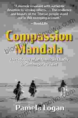 Compassion Mandala: The Odyssey Of An American Charity In Contemporary Tibet