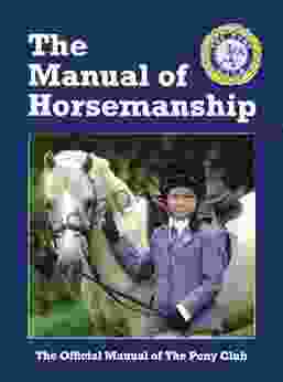 The Manual Of Horsemanship: The Official Manual Of The Pony Club