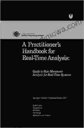 A Practitioner S Handbook For Real Time Analysis: Guide To Rate Monotonic Analysis For Real Time Systems (Electronic Materials: Science Technology)