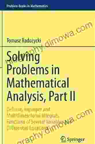 Solving Problems In Mathematical Analysis Part II: Definite Improper And Multidimensional Integrals Functions Of Several Variables And Differential Equations (Problem In Mathematics)