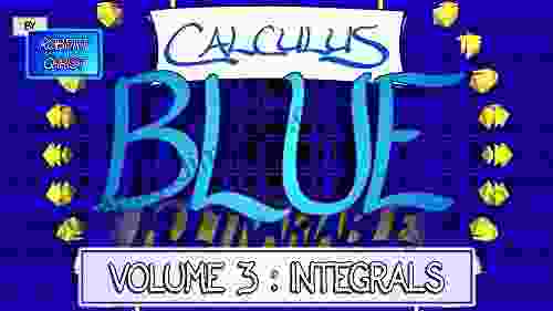 Calculus BLUE Multivariable Volume 3: Integrals