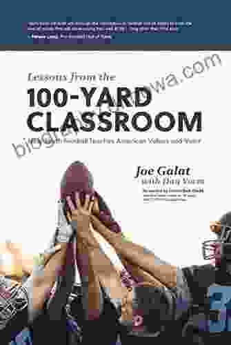 Lessons From The 100 Yard Classroom: How Youth Football Teaches American Values And Valor