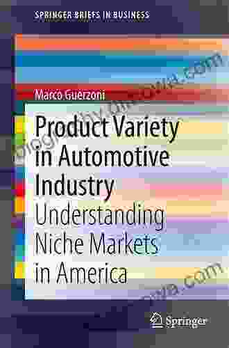 Product Variety in Automotive Industry: Understanding Niche Markets in America (SpringerBriefs in Business)