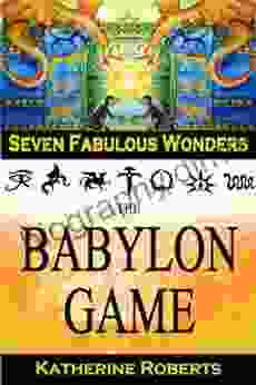 The Babylon Game (Seven Fabulous Wonders)