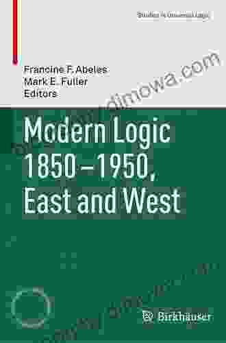 Modern Logic 1850 1950 East And West (Studies In Universal Logic)