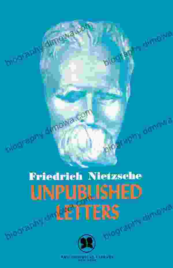 Unpublished Letters Friedrich Nietzsche