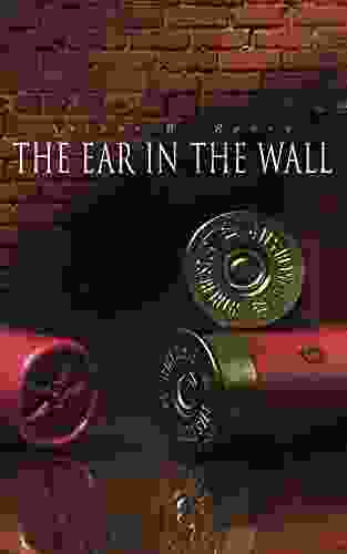 The Ear In The Wall: Detective Craig Kennedy S Mystery Case