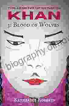 Blood Of Wolves (The Legend Of Genghis Khan 3)