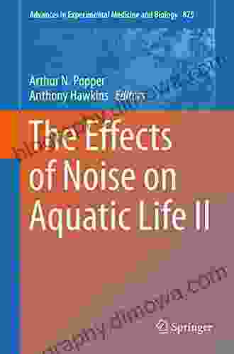 The Effects Of Noise On Aquatic Life II (Advances In Experimental Medicine And Biology 875)