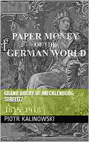 Grand Duchy Of Mecklenburg Strelitz: 1815 1918 (Paper Money Of The German World)