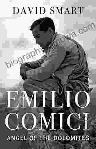 Emilio Comici: Angel Of The Dolomites: Passion Pitons Politics And The First Big Walls