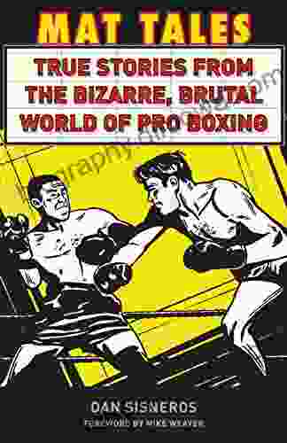 Mat Tales: True Stories From The Bizarre Brutal World Of Pro Boxing