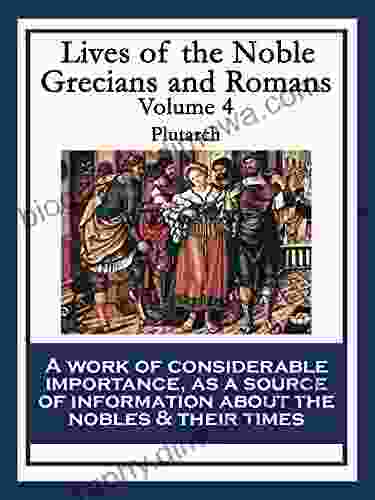 Lives Of The Noble Grecians And Romans: Volume 4