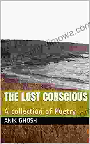 The Lost Conscious: A Collection Of Poetry