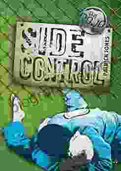 Side Control (The Dojo) Patrick Jones