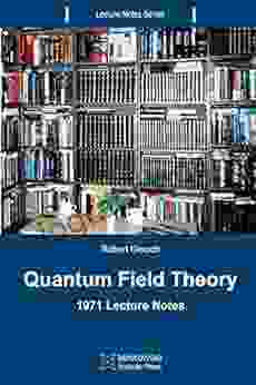 Quantum Field Theory: 1971 Lecture Notes (Lecture Notes 1)