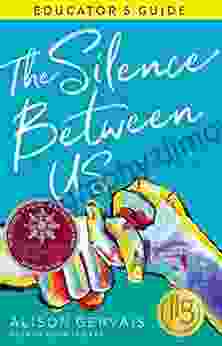 Silence Between Us Educator S Guide