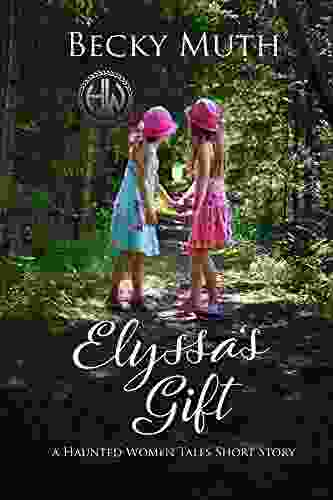 Elyssa S Gift: A Haunted Women Tales Short Story