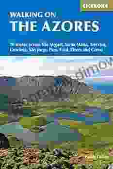 Walking on the Azores: 70 routes across Sao Miguel Santa Maria Terceira Graciosa Sao Jorge Pico Faial Flores and Corvo (Cicerone Walking Guides)