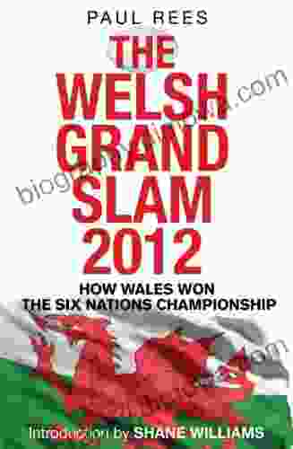 The Welsh Grand Slam 2024: How Wales Won The Six Nations Championship