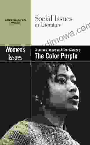 Women S Issues In Alice Walker S The Color Purple (Social Issues In Literature)