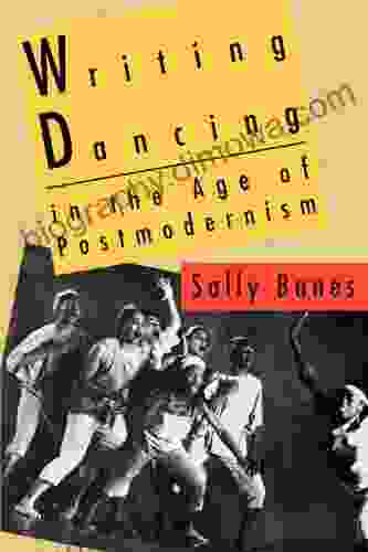 Writing Dancing in the Age of Postmodernism